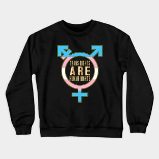 Trans Rights Are Human Rights Crewneck Sweatshirt